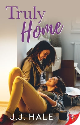 Truly Home by Hale, J. J.