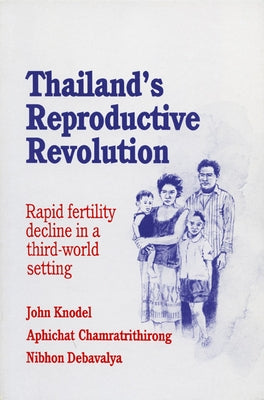 Thailand Reproductive Revolution by Knodel, John