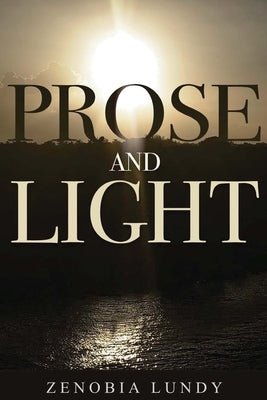 Prose and Light by Lundy, Zenobia