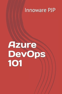 Azure DevOps 101 by Pjp, Innoware