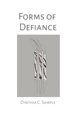 Forms of Defiance by Sample, Cynthia