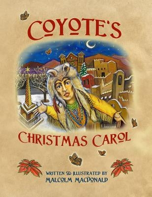 Coyote's Christmas Carol by MacDonald, Malcolm