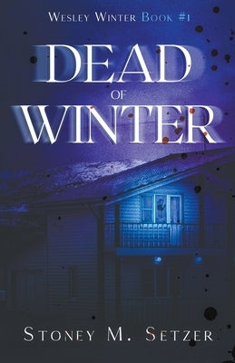 Dead of Winter by Setzer, Stoney M.
