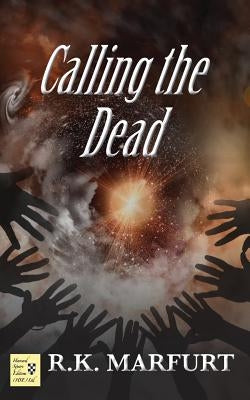 Calling the Dead by Marfurt, R. K.