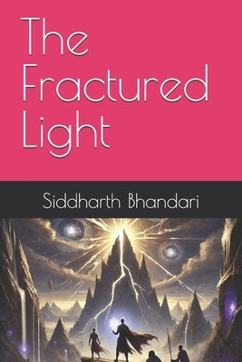 The Fractured Light by Bhandari, Siddharth
