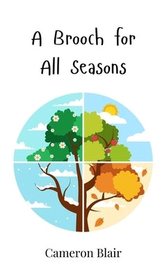 A Brooch for All Seasons by Blair, Cameron