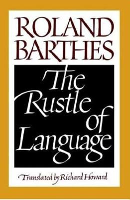 The Rustle of Language by Barthes, Roland