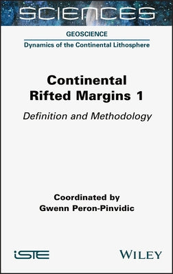 Continental Rifted Margins 1: Definition and Methodology by Peron-Pinvidic, Gwenn