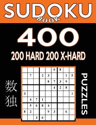 Sudoku Book 400 Puzzles, 200 Hard and 200 Extra Hard: Sudoku Puzzle Book With Two Levels of Difficulty To Improve Your Game by Book, Sudoku