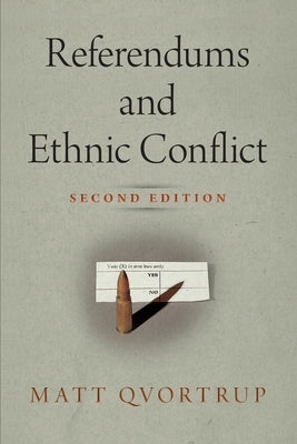 Referendums and Ethnic Conflict by Qvortrup, Matt