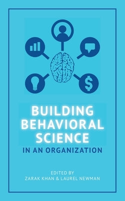 Building Behavioral Science in an Organization by Newman, Laurel