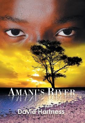 Amani's River by Hartness, David