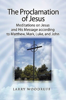 The Proclamation of Jesus by Woodruff, Larry