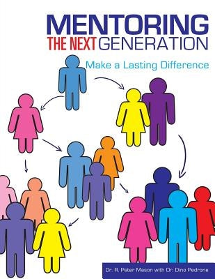 Mentoring the Next Generation by Mason, Peter R.
