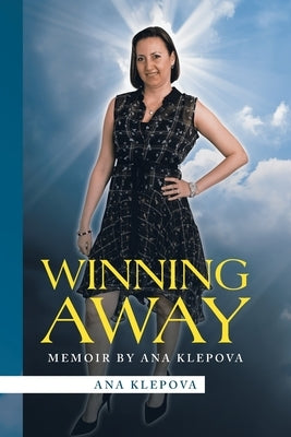 Winning Away: Memoir by Ana Klepova by Klepova, Ana