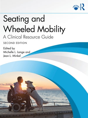 Seating and Wheeled Mobility: A Clinical Resource Guide by Lange, Michelle L.