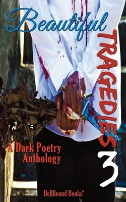 Beautiful Tragedies 3 by Publishing LLC, Hellbound Books