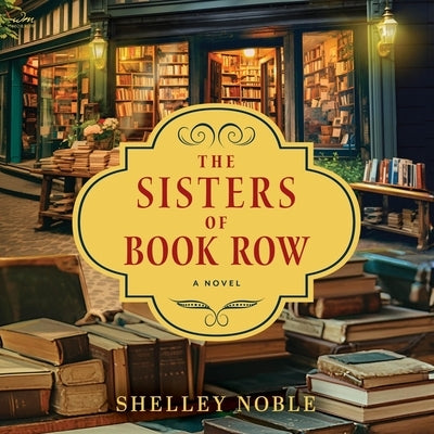 The Sisters of Book Row by Noble, Shelley