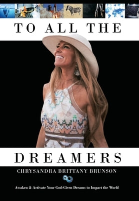 To All the Dreamers by Brunson, Chrysandra Brittany
