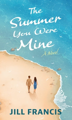 The Summer You Were Mine by Francis, Jill