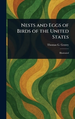 Nests and Eggs of Birds of the United States by Gentry, Thomas G. (Thomas George)