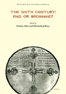 The Sixth Century: End or Beginning? by Allen, Pauline