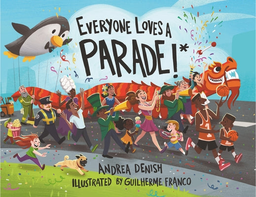 Everyone Loves a Parade!* by Denish, Andrea