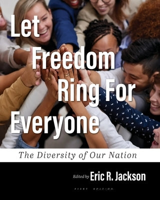 Let Freedom Ring For Everyone: The Diversity of Our Nation by Jackson, Eric R.