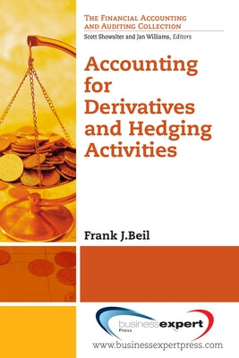 Accounting for Derivatives and Hedging Activities by Beil, Frank J.