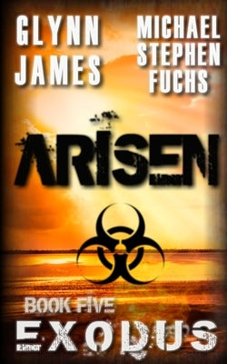 Arisen, Book Five - EXODUS by Stephen Fuchs, Michael