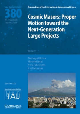Cosmic Masers (Iau S380): Proper Motion Toward the Next-Generation Large Projects by Hirota, Tomoya