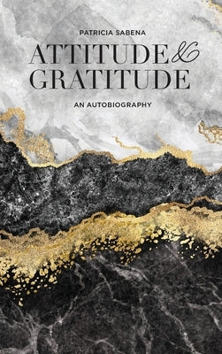 Attitude and Gratitude by Sabena, Patricia