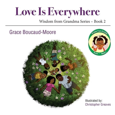 Love Is Everywhere by Boucaud-Moore, Grace