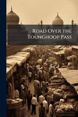 Road Over the Tounghoop Pass by Anonymous