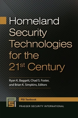 Homeland Security Technologies for the 21st Century by Baggett, Ryan