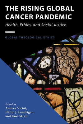 The Rising Global Cancer Pandemic: Health, Ethics, and Social Justice by Vicini, Andrea