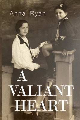 A Valiant Heart by Ryan, Anna