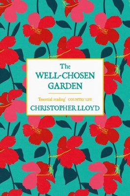 The Well-Chosen Garden by Lloyd, Christopher