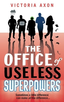 The Office of Useless Superpowers by Axon, Victoria