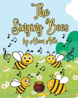 The Singing Bees by Mills, Alison