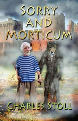 Sorry and Morticum by Stoll, Charles Edward