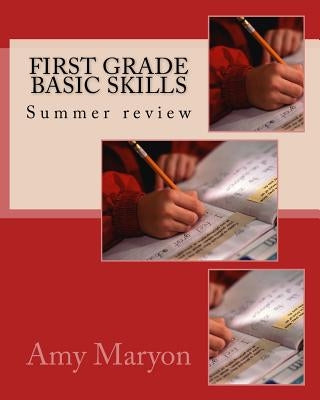 Summer review of First Grade Basic Skills by Maryon, Amy