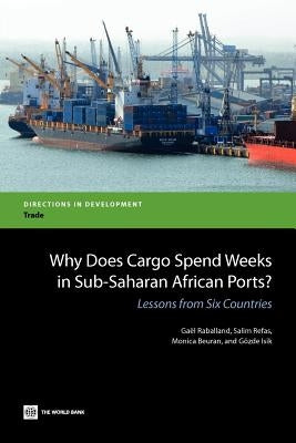 Why Does Cargo Spend Weeks in Sub-Saharan African Ports? by Raballand, Gael