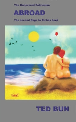 The Uncovered Policeman Abroad by Bun, Ted