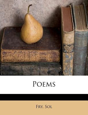 Poems by Sol, Fry
