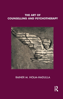 The Art of Counselling and Psychotherapy by Matthias Holm-Hadulla, Rainer