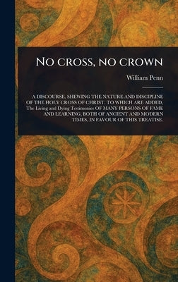 No Cross, No Crown by Penn, William