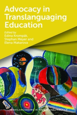 Advocacy in Translanguaging Education by Kromp?k, Edina