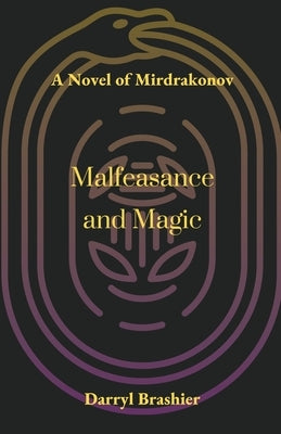 Malfeasance and Magic by Brashier, Darryl