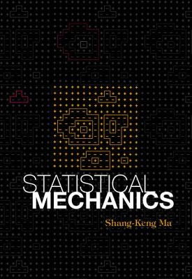 Statistical Mechanics by Ma, Shang-Keng